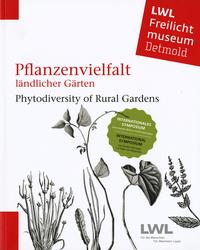Pflanzenvielfalt ländlicher Gärten. Phytodiversity of Rural Gardens