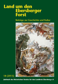 Land um den Ebersberger Forst - Beiträge zur Geschichte und Kultur.... / Land um den Ebersberger Forst 18/2015 Beiträge zur Geschichte und Kultur