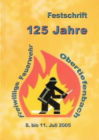 Festschrift zum 125-jährigen Bestehen der Freiwilligen Feuerwehr Beselich-Obertiefenbach im Jahre 2005