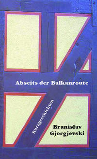 Abseits der Balkanroute