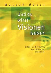 Und du wirst Visionen haben