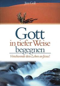 Gott in tiefer Weise gegegnen
