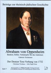 Abraham von Oppenheim - Bankier, Stifter, Vorkämpfer für das Judentum / Der Deutzer Tora-Vorhang - Seine Geschichte und seine Restaurierung
