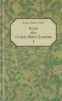 Briefe über die hohe Rhöne Frankens in geographisch-topographisch-physisch und historischer Hinsicht