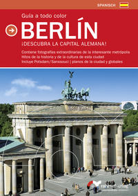Guia a todo color Berlin (Spanische Ausgabe) Descubra la Capital Alemana!