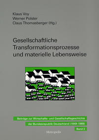 Gesellschaftliche Transformationsprozesse und materielle Lebensweise