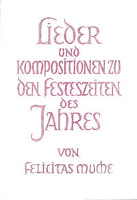 Lieder und Kompositionen zu den Festeszeiten des Jahres