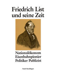 Friedrich List und seine Zeit