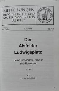Der Alsfelder Ludwigsplatz. Seine Geschichte, Häuser und Bewohner / Der Alsfelder Ludwigsplatz. Seine Geschichte, Häuser und Bewohner