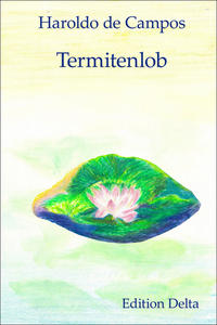 Termitenlob / Elogio da Térmita