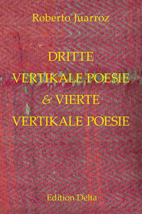 DRITTE VERTIKALE POESIE & VIERTE VERTIKALE POESIE - TERCERA POESÍA VERTICAL & CUARTA POESÍA VERTICAL