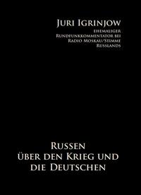 Russen über den Krieg und die Deutschen