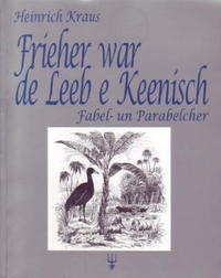 Frieher war de Leeb e Keenisch