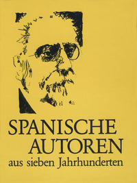 Spanische Autoren aus sieben Jahrhunderten