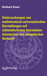 Untersuchungen von mathematisch-astronomischen Darstellungen auf mittelalterlichen Astrolabien islamischer und europäischer Herkunft