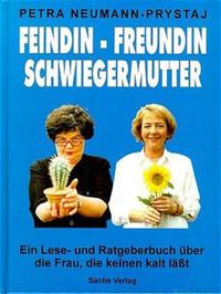Feindin - Freundin - Schwiegermutter