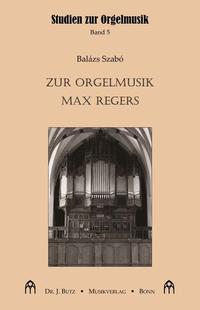 Zur Orgelmusik Max Regers