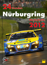 24h Rennen Nürburgring. Offizielles Jahrbuch zum 24 Stunden Rennen auf dem Nürburgring / 24 Stunden Nürburgring Nordschleife 2012 - Cover