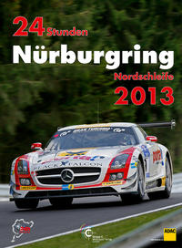 24h Rennen Nürburgring. Offizielles Jahrbuch zum 24 Stunden Rennen auf dem Nürburgring / 24 Stunden Nürburgring Nordschleife 2013