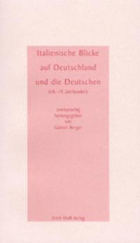 Italienische Blicke auf Deutschland und die Deutschen (18.-19. Jahrhundert)