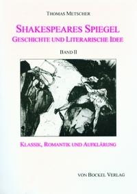 Shakespeares Spiegel. Geschichte und literarische Idee