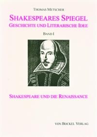 Shakespeares Spiegel. Geschichte und literarische Idee