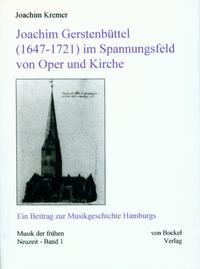 Joachim Gerstenbüttel (1647-1721) im Spannungsfeld von Oper und Kirche