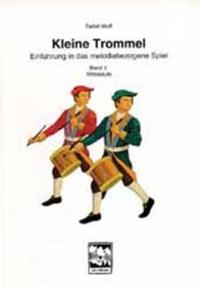 Kleine Trommel. Einführung in das melodiebezogene Spiel / Kleine Trommel. Einführung in das melodiebezogene Spiel