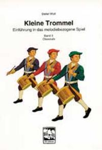 Kleine Trommel. Einführung in das melodiebezogene Spiel / Kleine Trommel. Einführung in das melodiebezogene Spiel