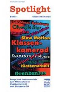 Spotlight. Songs und Instrumentals zum Mitmachen im Musikunterricht, mit CD / Klassenkamerad