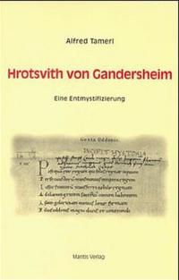 Hrotsvith von Gandersheim. Eine Entmystifizierung