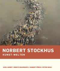 Norbert Stockhus. Kunst-Welten