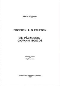 Erziehen als Erleben. Die Pädagogik Giovanni Boscos