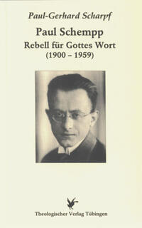 Paul Schempp. Rebell für Gottes Wort (1900-1959)
