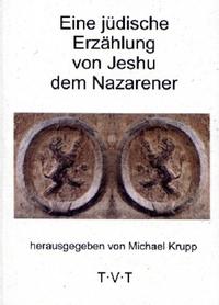 Eine jüdische Erzählung von Jeshu, dem Nazarener