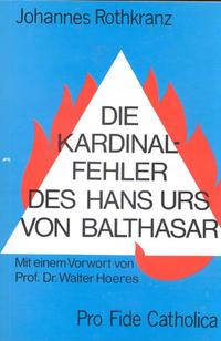 Die Kardinalfehler des Hans Urs von Balthasar