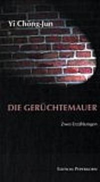 Die Gerüchtemauer