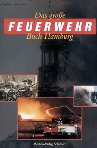 Das grosse Feuerwehrbuch Hamburg