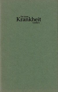 Die letzte Krankheit Goethe's