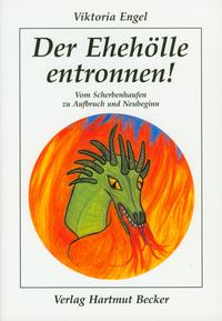 Der Ehehölle entronnen!