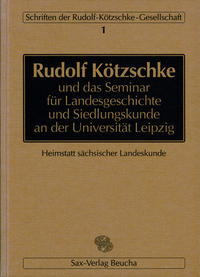 Rudolf Kötzschke und das Seminar für Landesgeschichte und Siedlungskunde an der Universität Leipzig