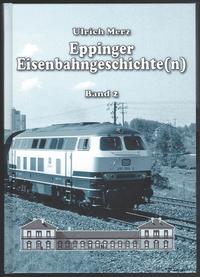 Eppinger Eisenbahngeschichte(n) Band 2