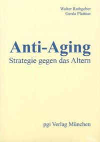 Anti-Aging. - Strategie gegen das Altern.