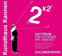 2x2 Forum for Outsider Art 2009/2011
