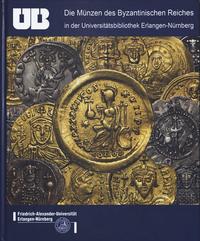Die Münzen des Byzantinischen Reiches in der Universitätsbibliothek Erlangen-Nürnberg