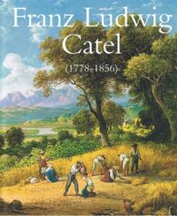 Der Landschafts- und Genremaler Franz Ludwig Catel (1778–1856)