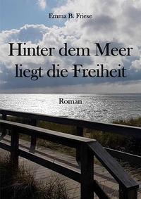 Hinter dem Meer liegt die Freiheit