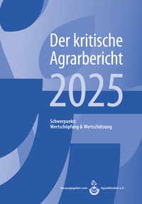 Landwirtschaft - Der kritische Agrarbericht. Daten, Berichte, Hintergründe,... / Landwirtschaft - Der kritische Agrarbericht 2022