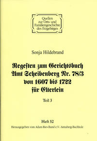 Regesten zum Gerichtsbuch Amt Scheibenberg Nr. 78/3 von 1607 bis 1722 für Elterlein / Teil 3