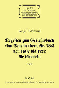 Regesten zum Gerichtsbuch Amt Scheibenberg Nr. 78/3 von 1607 bis 1722 für Elterlein / Teil 5